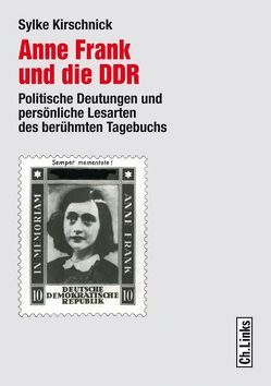 Anne Frank und die DDR von Kirschnick,  Sylke