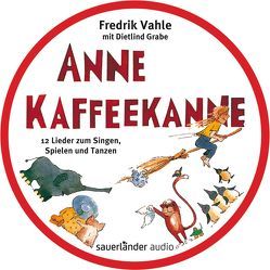 Anne Kaffeekanne: 12 Lieder zum Singen, Spielen und Tanzen von Vahle,  Fredrik
