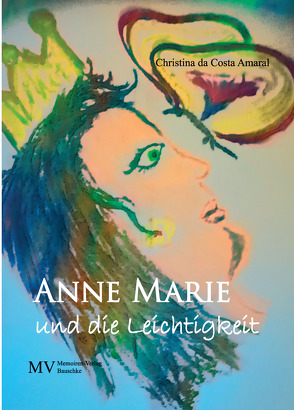 Anne Marie und die Leichtigkeit von da Costa Amaral,  Christina