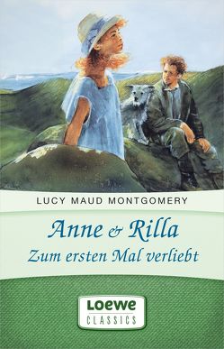 Anne & Rilla – Zum ersten Mal verliebt von Montgomery,  Lucy Maud, Weischer,  Dagmar