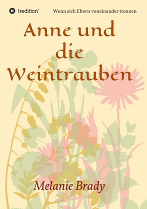 Anne und die Weintrauben von Brady,  Melanie