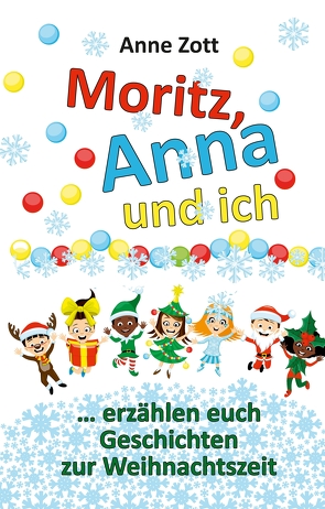 Anne Zott Moritz, Anna und ich … von Zott,  Anne