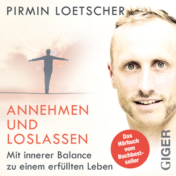 Annehmen und Loslassen von Loetscher,  Pirmin