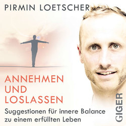 Annehmen und Loslassen von Loetscher,  Pirmin