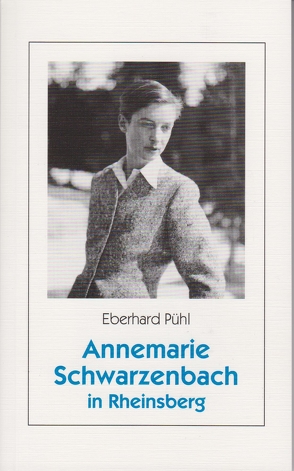 Annemarie Schwarzenbach in Rheinsberg von Pühl,  Eberhard