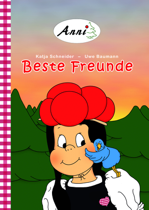 Anni – Beste Freunde von Baumann,  Uwe, Schneider,  Katja