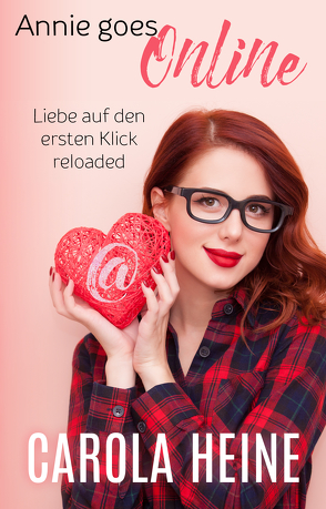 Annie goes online – Liebe auf den ersten Klick, reloaded von Heine,  Carola