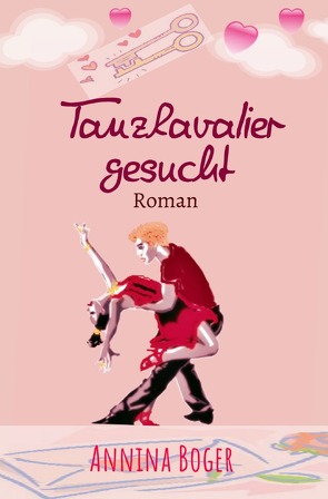 Annina Boger Romance Liebesromane / Tanzkavalier gesucht von Boger,  Annina, Gerber Germany,  SchreibARTelier