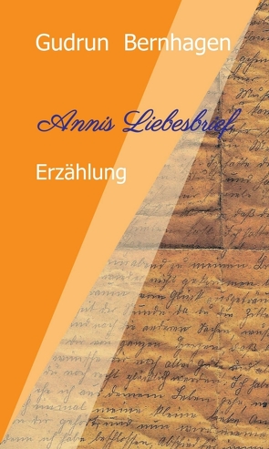 Annis Liebesbrief von Bernhagen,  Gudrun