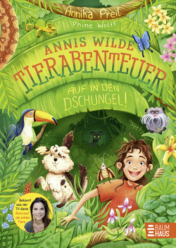 Annis wilde Tierabenteuer – Auf in den Dschungel! von Preil,  Annika, Wolff,  Phine