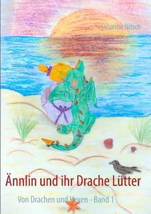 Ännlin und ihr Drache Lütter von Nitsch,  Susanne