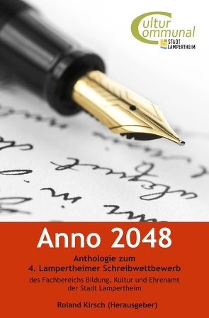 Anno 2048 von Kirsch,  Roland, Schreibwettbewerb,  Lampertheimer