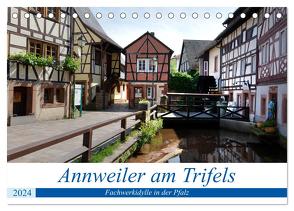 Annweiler am Trifels – Fachwerkidylle in der Pfalz (Tischkalender 2024 DIN A5 quer), CALVENDO Monatskalender von Bartruff,  Thomas