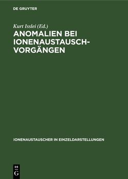 Anomalien bei Ionenaustausch-Vorgängen von Isslei,  Kurt