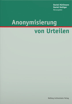 Anonymisierung von Urteilen von Hürlimann,  Daniel, Kettiger,  Daniel