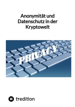 Anonymität und Datenschutz in der Kryptowelt von Moritz