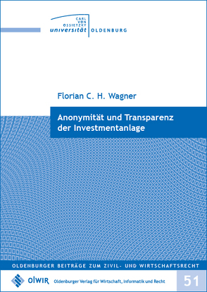 Anonymität und Transparenz der Investmentanlage von Wagner,  Florian C. H.