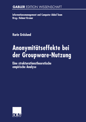 Anonymitätseffekte bei der Groupware-Nutzung von Gräslund,  Karin