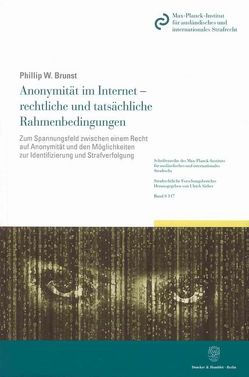 Anonymität im Internet – rechtliche und tatsächliche Rahmenbedingungen. von Brunst,  Phillip W.