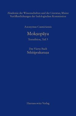 Mokṣopāya – Textedition, Teil 3, Das Vierte Buch: Sthitiprakarana von Anonymus Casmiriensis, Krause-Stinner,  Susanne, Stephan,  Peter