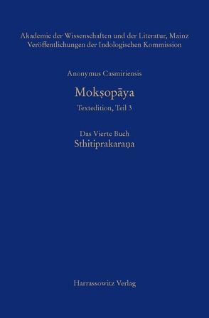 Mokṣopāya – Textedition, Teil 3, Das Vierte Buch: Sthitiprakarana von Anonymus Casmiriensis, Krause-Stinner,  Susanne, Stephan,  Peter