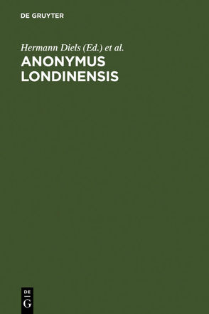 Anonymus Londinensis von Beckh,  Heinrich, Diels,  Hermann, Spaet,  Franz
