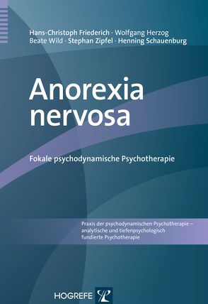 Anorexia nervosa von Friederich,  Hans-Christoph, Herzog,  Wolfgang, Schauenburg,  Henning, Wild,  Beate, Zipfel,  Stephan