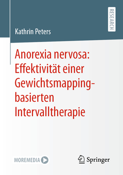 Anorexia nervosa: Effektivität einer Gewichtsmapping-basierten Intervalltherapie von Peters,  Kathrin