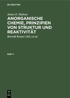 Anorganische Chemie, Prinzipien von Struktur und Reaktivität von Huheey,  James E., Reuter,  Bertold, Sarry,  Brigitte