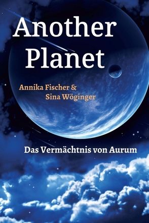 Another Planet von Fischer,  Annika, Wöginger,  Sina