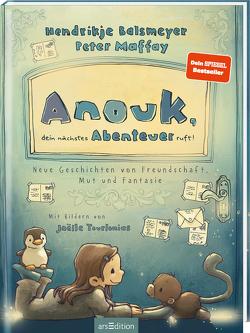 Anouk, dein nächstes Abenteuer ruft! (Anouk 2) von Balsmeyer,  Hendrikje, Maffay,  Peter, Tourlonias,  Joelle