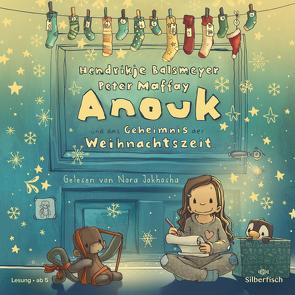 Anouk und das Geheimnis der Weihnachtszeit (Anouk 3) von Balsmeyer,  Hendrikje, Jokhosha,  Nora, Maffay,  Peter