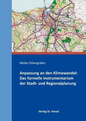 Anpassung an den Klimawandel: Das formelle Instrumentarium der Stadt- und Regionalplanung von Othengrafen,  Meike