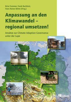 Anpassung an den Klimawandel – regional umsetzen! von Böhm,  Has Reiner, Buchholz,  Frank, Frommer,  Birte