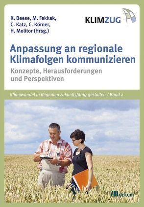 Anpassung an regionale Klimafolgen kommunizieren von Beese,  Karin, Fekkak,  Miriam, Katz,  Christine, Körner,  Claudia, Molitor,  Heike