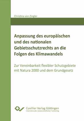 Anpassung des europäischen und des nationalen Gebietsschutzrechts an die Folgen des Klimawandels von von Zingler,  Christina