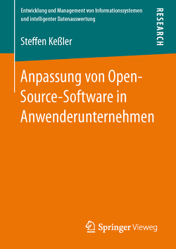 Anpassung von Open-Source-Software in Anwenderunternehmen von Keßler,  Steffen