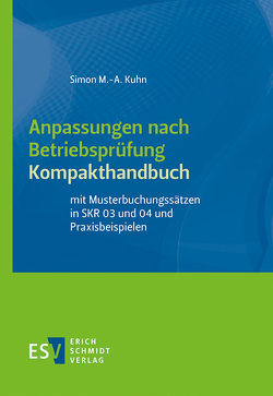 Anpassungen nach Betriebsprüfung, Kompakthandbuch von Kuhn,  Simon M.-A.