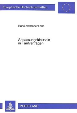Anpassungsklauseln in Tarifverträgen von Lohs,  René A.