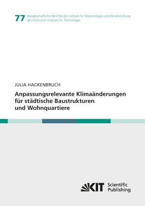 Anpassungsrelevante Klimaänderungen für städtische Baustrukturen und Wohnquartiere von Hackenbruch,  Julia