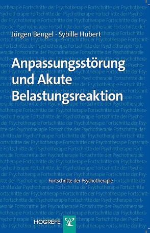 Anpassungsstörung und Akute Belastungsreaktion von Bengel,  Jürgen, Hubert,  Sybille