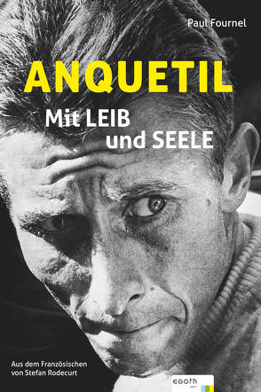 Anquetil – Mit Leib und Seele von Fournel,  Paul, Rodecurt,  Stefan