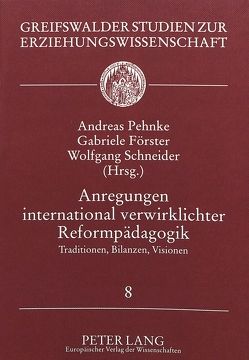 Anregungen international verwirklichter Reformpädagogik von Förster,  Gabriele, Pehnke,  Andreas, Schneider,  Wolfgang