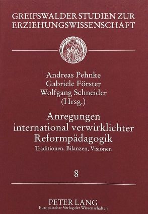 Anregungen international verwirklichter Reformpädagogik von Förster,  Gabriele, Pehnke,  Andreas, Schneider,  Wolfgang