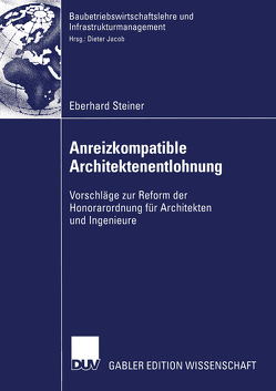 Anreizkompatible Architektenentlohnung von Steiner,  Eberhard