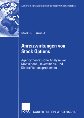 Anreizwirkungen von Stock Options von Arnold,  Markus C., Schenk-Mathes,  Prof. Dr. Heike Y.
