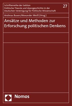 Ansätze und Methoden zur Erforschung politischen Denkens von Busen,  Andreas, Weiß,  Alexander