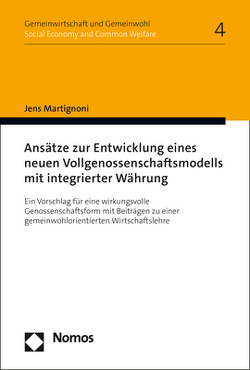 Ansätze zur Entwicklung eines neuen Vollgenossenschaftsmodells mit integrierter Währung von Martignoni,  Jens