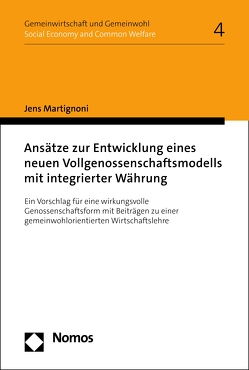 Ansätze zur Entwicklung eines neuen Vollgenossenschaftsmodells mit integrierter Währung von Martignoni,  Jens