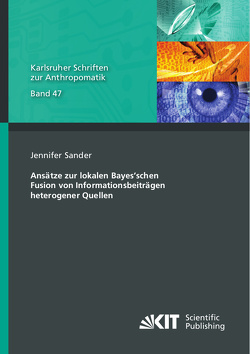 Ansätze zur lokalen Bayes’schen Fusion von Informationsbeiträgen heterogener Quellen von Sander,  Jennifer